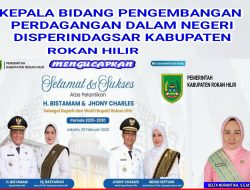 Kadisperindagsar Ucapkan Selamat atas Pelantikan Bupati dan Wakil Bupati Rokan Hilir